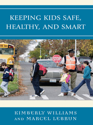 cover image of Keeping Kids Safe, Healthy, and Smart